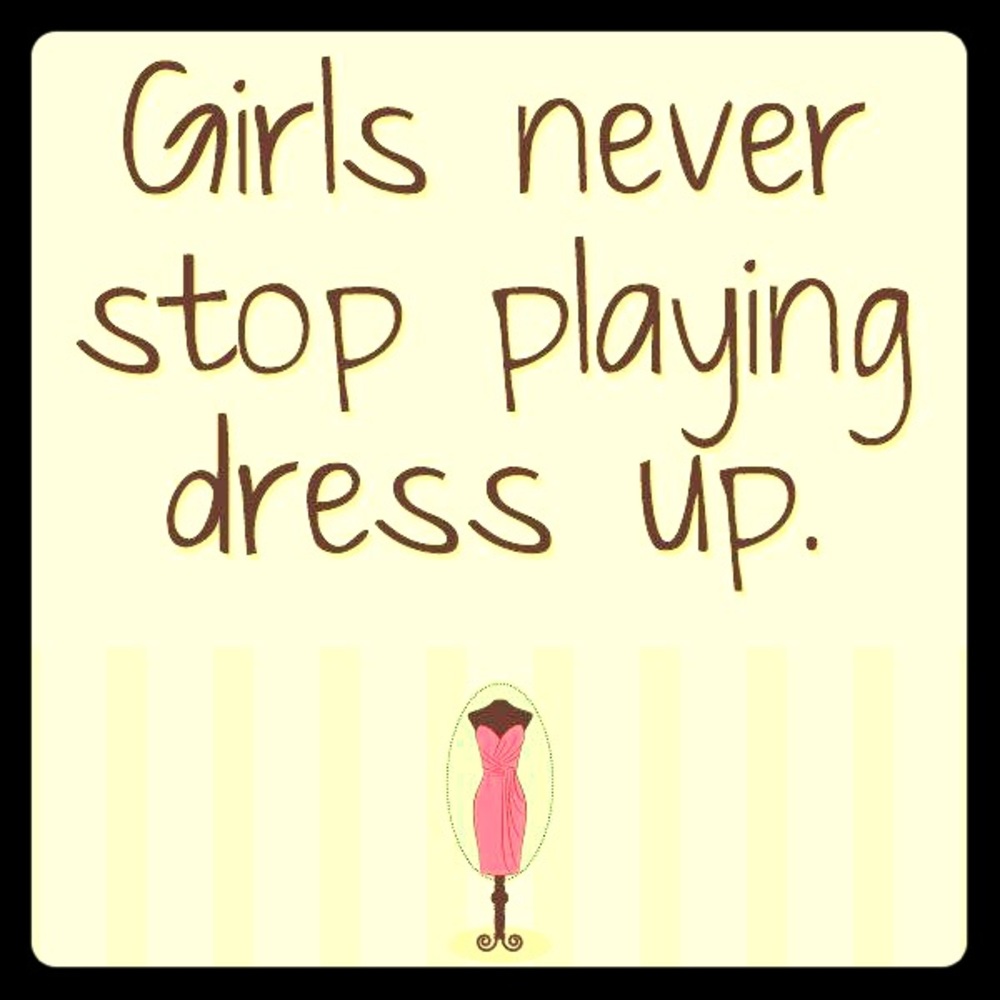 Girls dress up !